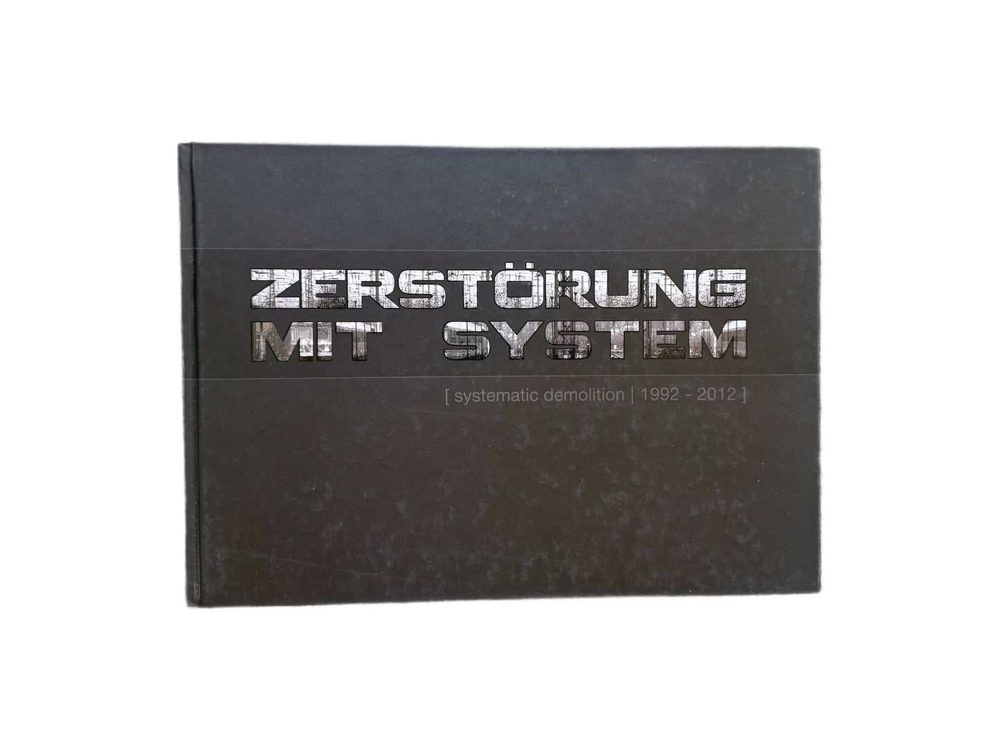 Systematic Demolition 1992 -2012