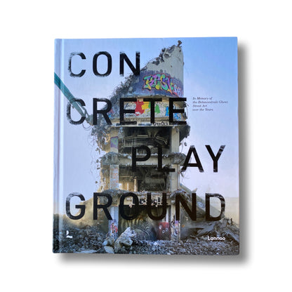 Concrete Playground- In memory of Betoncentrale Ghent: street art over the years